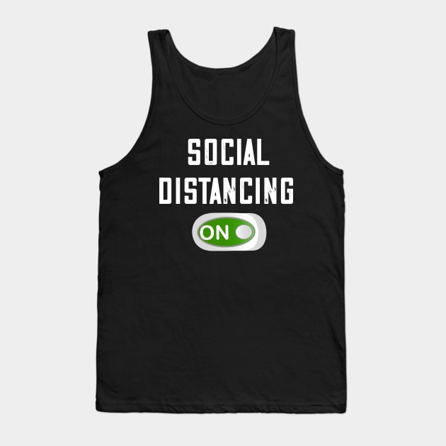 social distancing mode on social distancing funny Tank Top by DODG99